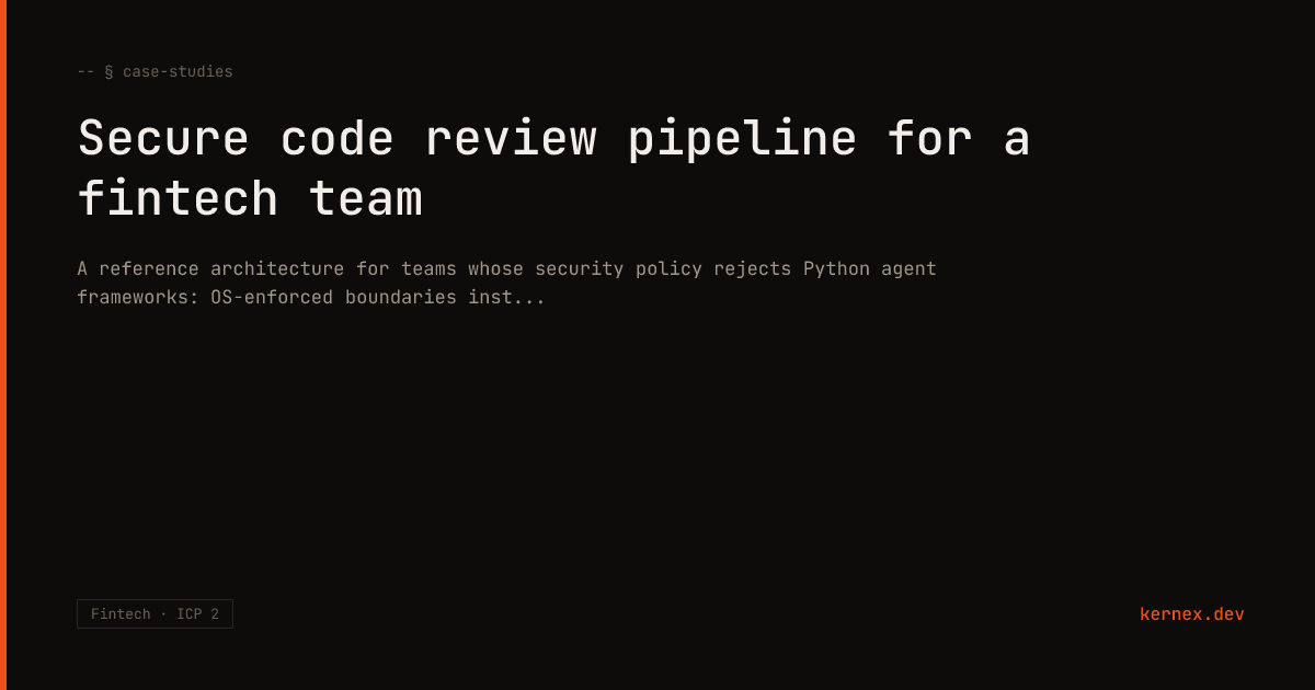 Secure code review pipeline for a fintech team — Kernex Reference ...